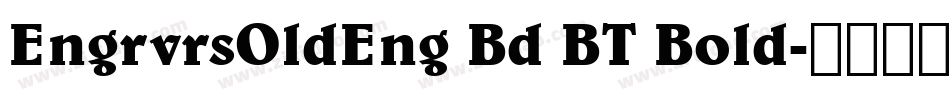 EngrvrsOldEng Bd BT Bold字体转换